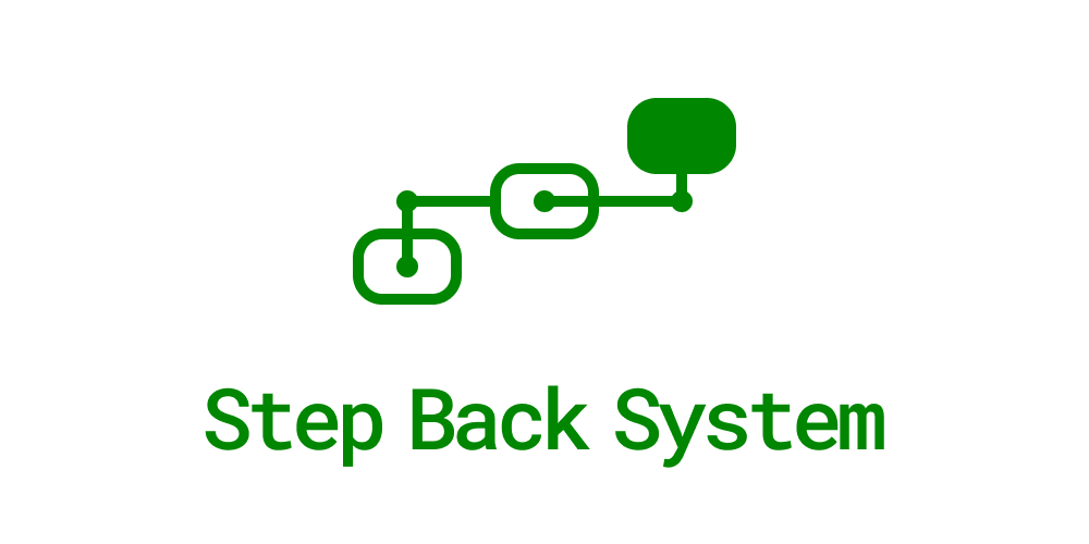 The Step Back System